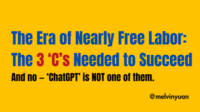 The Era of Nearly Free Labor: The 3 ‘C’s to Succeed